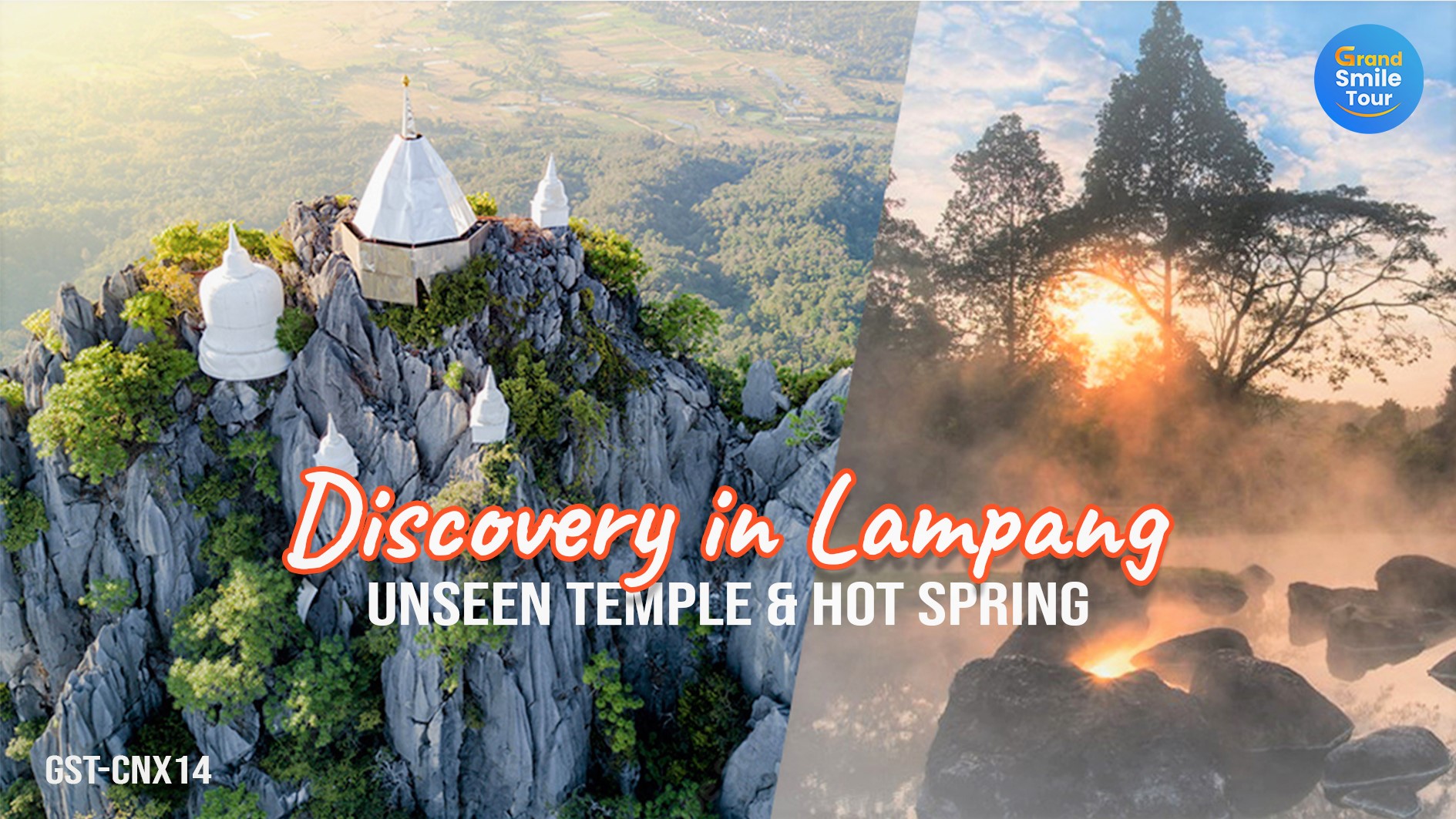 GST-CNX14 Discovery in Lampang Unseen Temples & Hot Spring